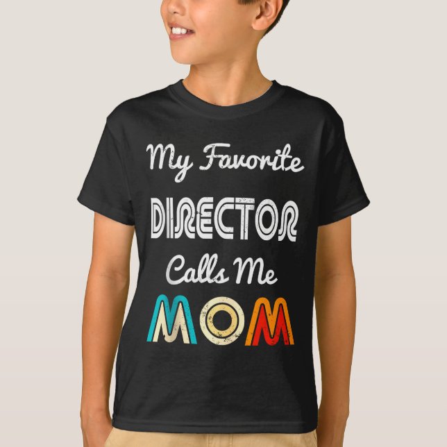 My Favorite Director Calls Me Mom Funny Movie &amp T-Shirt (Front)
