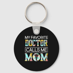My favorite doctor calls me mom t shirt key ring