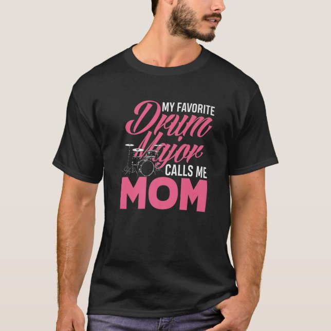 My Favorite Drum Major Calls Me Mom Marching Band T-Shirt (Front)
