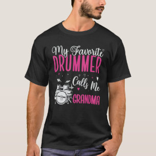 My Favorite Drummer calls me Grandma Cute T-Shirt