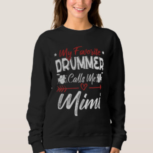 My Favorite Drummer Calls Me Mimi Drums Grandma Sweatshirt