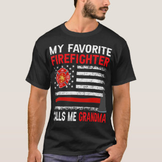 My Favorite Firefighter Calls Me Grandma Firefight T-Shirt