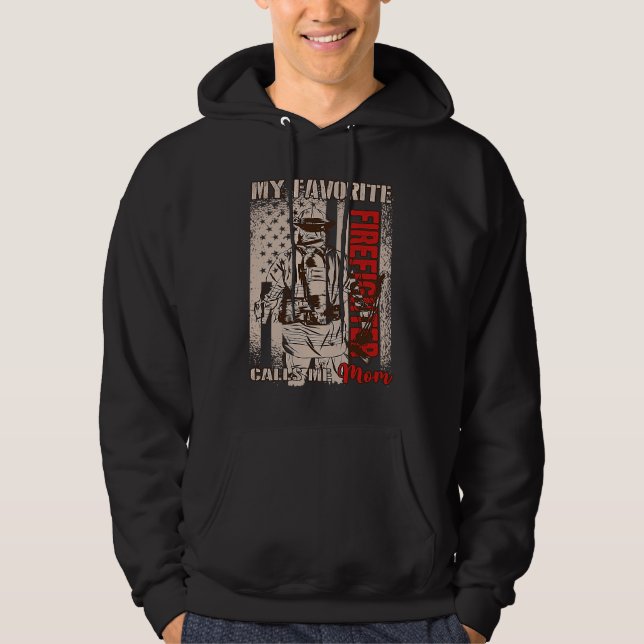 My Favorite Firefighter Calls Me Mom Fireman Desig Hoodie (Front)