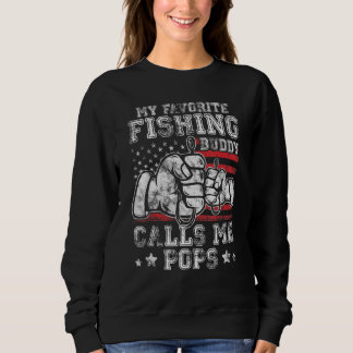 My Favorite Fishing Buddy Call Me Pops US Flag Sweatshirt