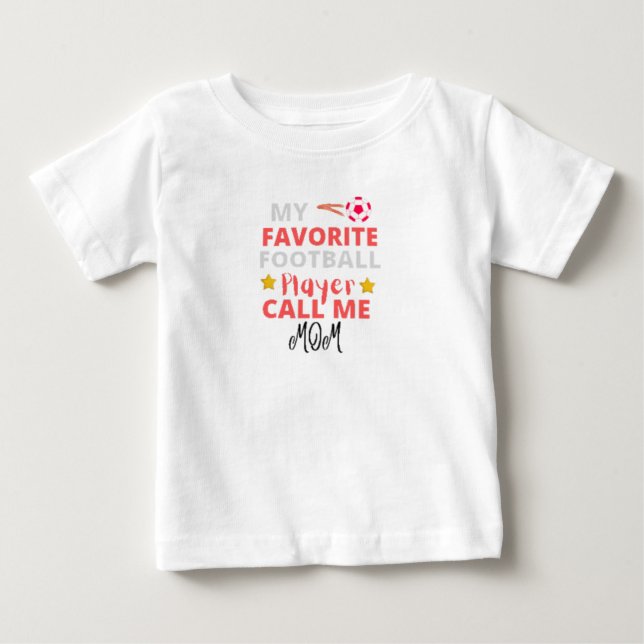My favorite football player call me mom baby T-Shirt (Front)