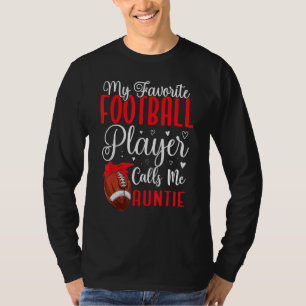 My Favorite Football player calls me Aunt Cute T-Shirt