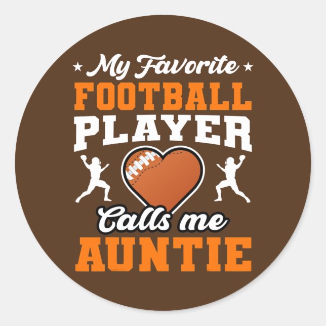 My Favorite Football Player Calls Me Auntie Classic Round Sticker (Front)