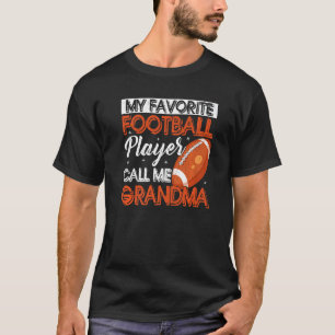 My Favorite Football Player Calls Me Grandma T-Shirt