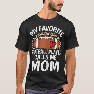 My Favorite Football Player Calls Me Mom Cute Foot T-Shirt