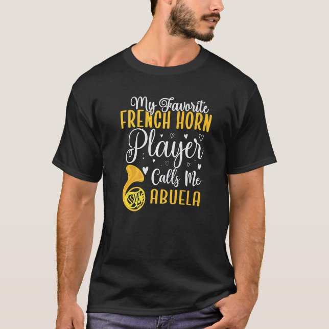 My Favorite French Horn player calls me Abuela Cut T-Shirt (Front)
