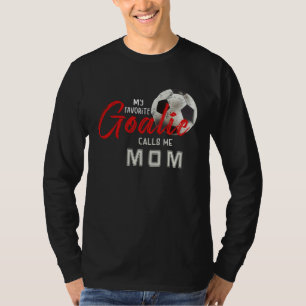 My Favorite Goalie Calls Me Mom Soccer Player Moth T-Shirt