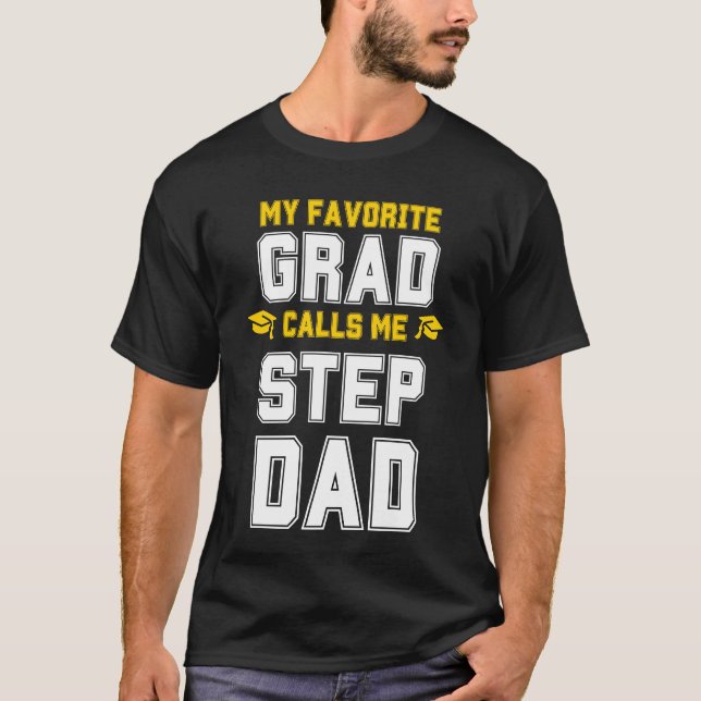 MY FAVORITE GRAD CALLS ME STEPDAD Graduation SVG T-Shirt (Front)