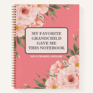 MY FAVORITE GRANDCHILD GAVE ME THIS NOTEBOOK Custo