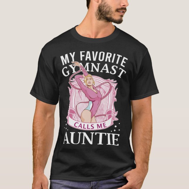 My Favorite Gymnast Calls Me Auntie For A Gymnasti T-Shirt (Front)