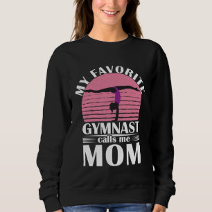 My Favorite Gymnast Calls Me Mom Gymnastic   2 Sweatshirt