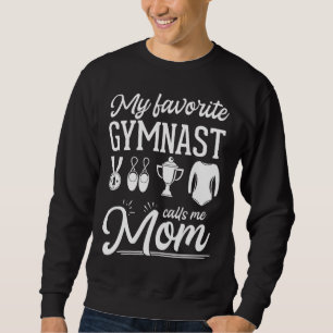 My Favorite Gymnast Calls Me Mom Gymnastic   7 Sweatshirt