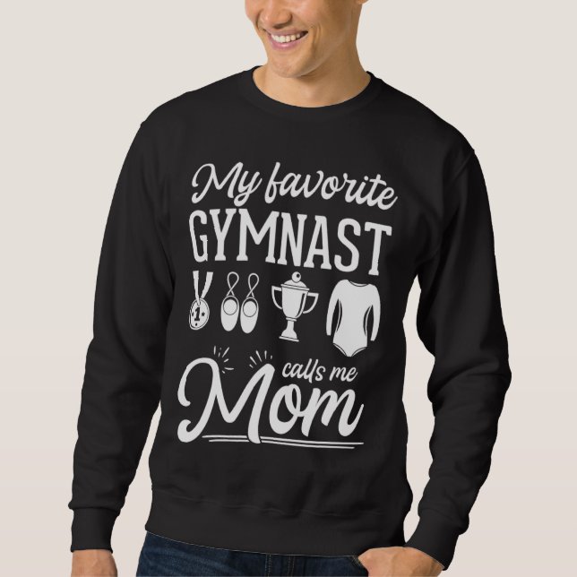 My Favorite Gymnast Calls Me Mom Gymnastic   7 Sweatshirt (Front)