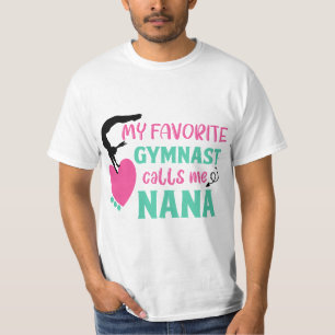My Favorite Gymnast Calls Me Nana Love Gymnastic  T-Shirt