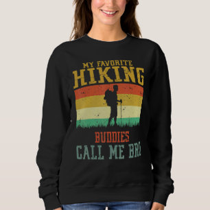 My Favorite Hiking Buddies Call Me Brother Camping Sweatshirt