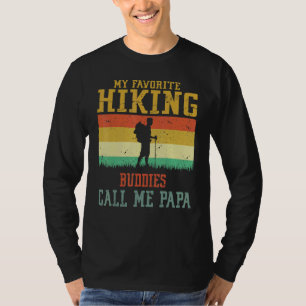 My Favorite Hiking Buddies Call Me Papa Camping Fa T-Shirt