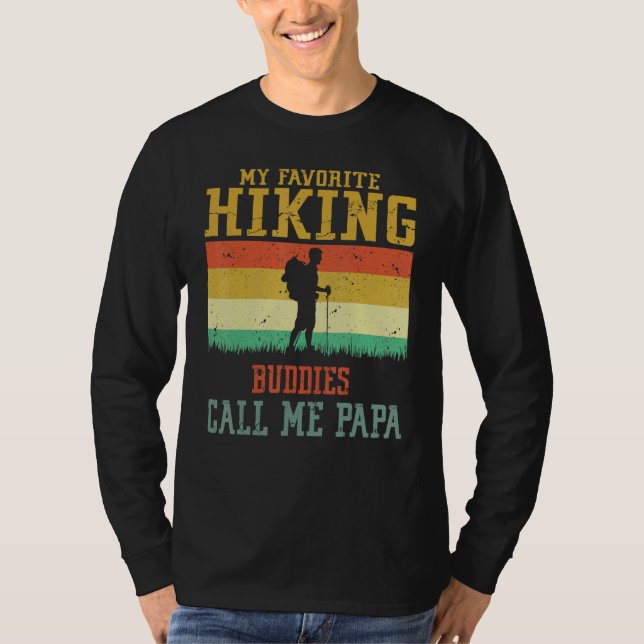 My Favorite Hiking Buddies Call Me Papa Camping Fa T-Shirt (Front)