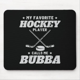 My Favorite Hockey Calls Me Bub Family Funny Hocke Mouse Pad