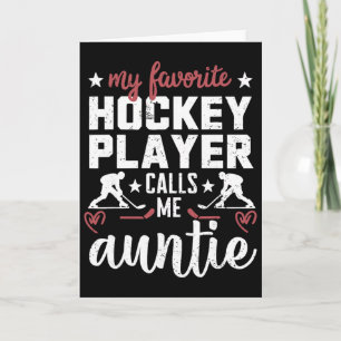My Favorite Hockey Player Calls Me Auntie Hockey P Card
