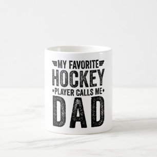 My Favorite Hockey Player Calls Me Dad Coffee Mug