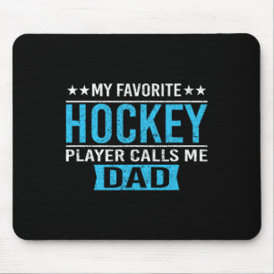 My Favorite Hockey Player Calls Me Dad T Shirt Hoc Mouse Pad