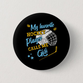 My Favorite Hockey Player Calls Me Gigi 6 Cm Round Badge