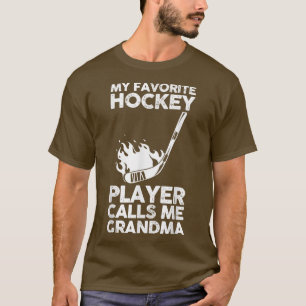 My favorite Hockey player calls me grandma  T-Shirt
