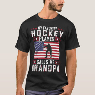 My Favorite Hockey Player Calls Me Grandpa Father  T-Shirt
