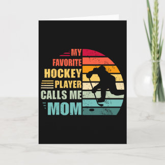 My Favorite Hockey Player Calls Me Mom Funny Hocke Card