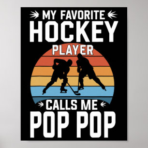 My Favorite Hockey Player Calls Me Pop Pop Funny Poster