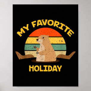 My Favorite Holiday Ground Hog Funny Groundhog Day Poster