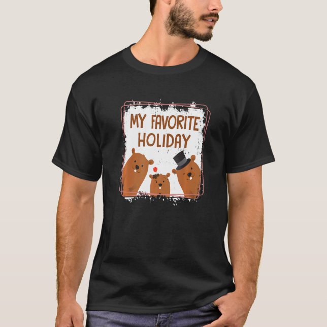 My Favorite Holiday Ground Hog Groundhog Family 20 T-Shirt (Front)