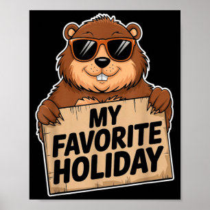 My Favorite Holiday Groundhog Day February 2nd  Poster