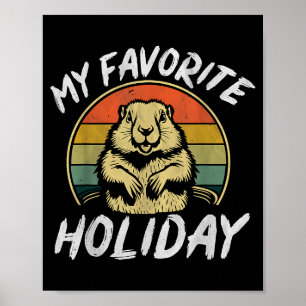 My Favorite Holiday Retro Ground Hog Funny Groundh Poster