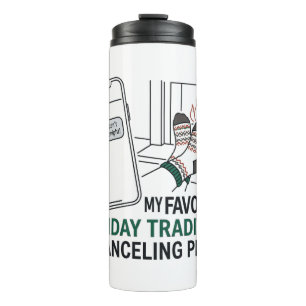 My Favorite Holiday Tradition Is Canceling Plans Thermal Tumbler
