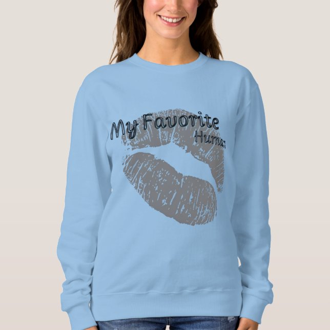 My Favorite Human – Cute Romantic Lips Sweatshirt (Front)