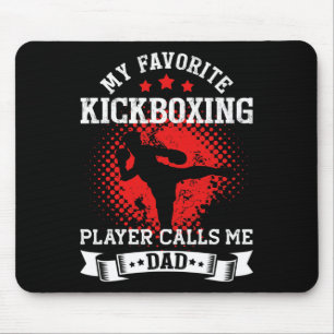 My Favorite Kickboxing Player Calls Me Dad Kickbox Mouse Pad