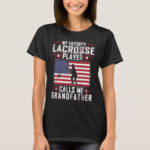 My Favorite Lacrosse Player Calls Me Grandfather F T-Shirt