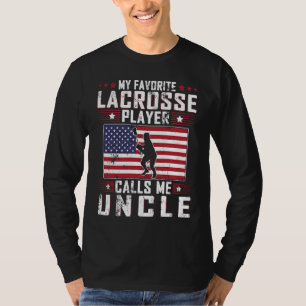 My Favorite Lacrosse Player Calls Me Uncle Father  T-Shirt