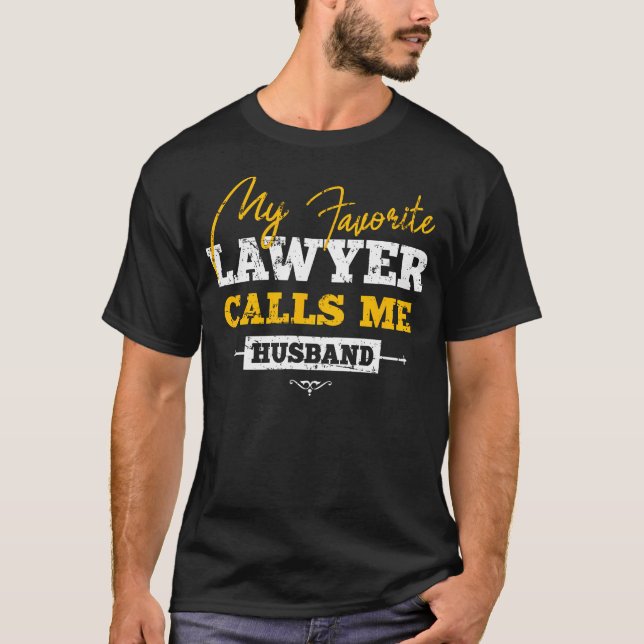 My Favorite Lawyer Calls Me Husband Heart Love Wif T-Shirt (Front)