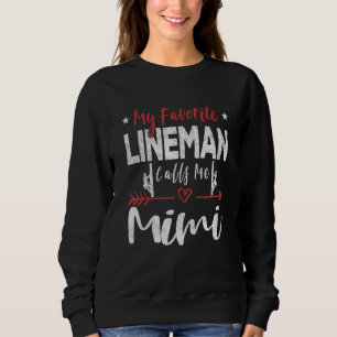 My Favorite Lineman Calls Me Mimi Lineman Grandma Sweatshirt