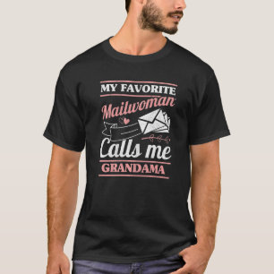 My Favorite Mailwoman Calls Me Grandma Mail Grandm T-Shirt