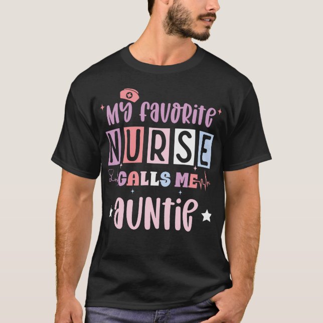 My Favorite Nurse Calls Me Auntie Registered Nurse T-Shirt (Front)