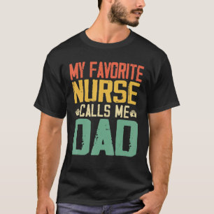 My Favorite Nurse Calls Me Dad Vintage Retro T-Shirt