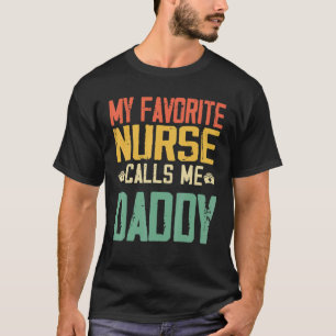 My Favorite Nurse Calls Me Daddy Vintage Retro T-Shirt