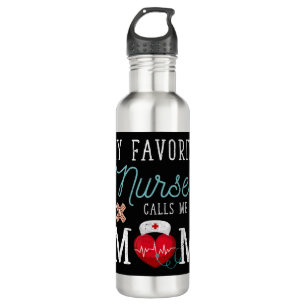 My Favorite Nurse Calls Me Mom My Favorite Nurse C 710 Ml Water Bottle